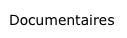Documentaires
