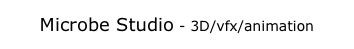 Microbe Studio - 3D/vfx/animation